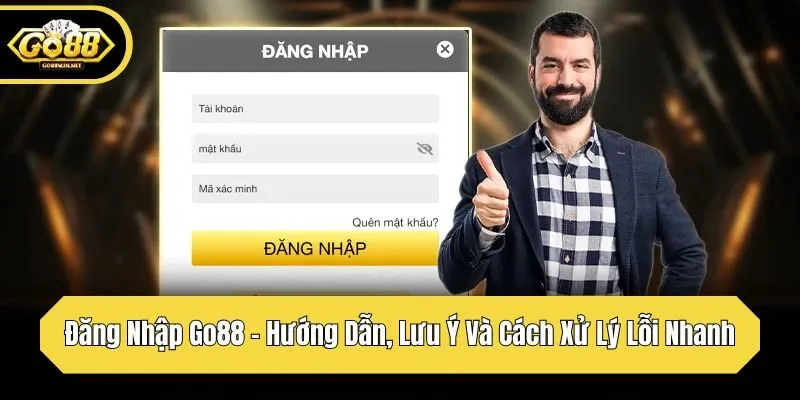 đăng nhập go88 hướng dẫn lưu ý và cách xử lý lỗi nhanh