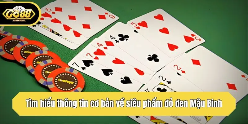 Tìm hiểu thông tin cơ bản về siêu phẩm đỏ đen Mậu Binh