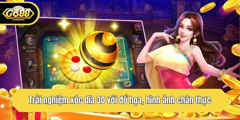 Trải nghiệm xóc đĩa 3D với đồ họa, hình ảnh chân thực