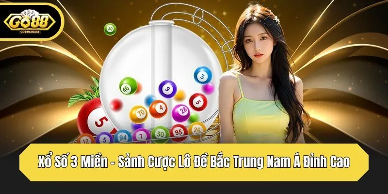 xổ số 3 miền sảnh cược lô đề bắc trung nam á đỉnh cao