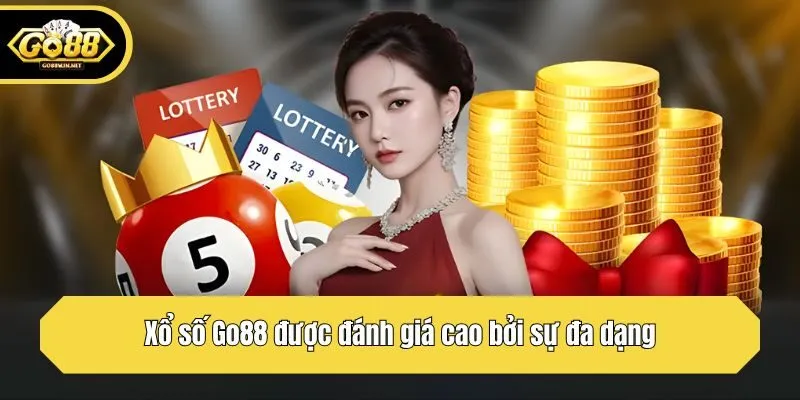 Xổ số Go88 được đánh giá cao bởi sự đa dạng